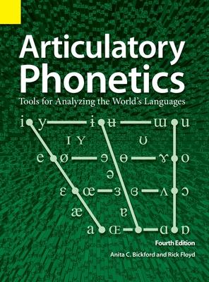 Articulatory Phonetics: Tools for Analyzing the World's Languages, 4th Edition