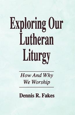 Exploring Our Lutheran Liturgy