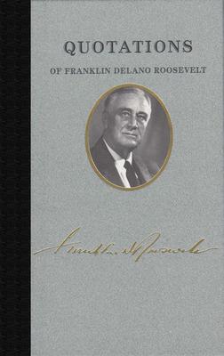 Quotations of Franklin Delano Roosevelt