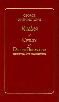 George Washington's Rules of Civility and Decent Behaviour