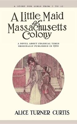 Little Maid of Massachusetts Colony