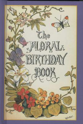 The Floral Birthday Book: Flowers and Their Emblems