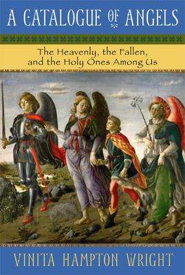 Catalogue of Angels: The Heavenly, the Fallen, and the Holy Ones Among Us