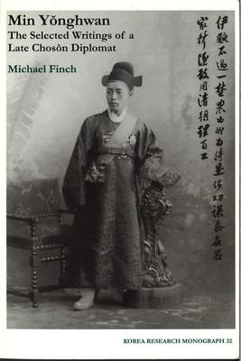 Min Yonghwan: The Selected Writings of a Late Choson Diplomat Volume 32 Subscription