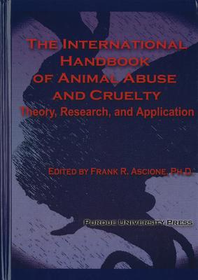 International Handbook of Animal Abuse and Cruelty: Theory, Research, and Application