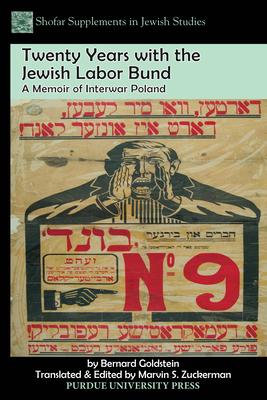 Twenty Years with the Jewish Labor Bund: A Memoir of Interwar Poland