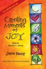 Creating Moments of Joy Along the Alzheimer's Journey: A Guide for Families and Caregivers, Fifth Edition, Revised and Expanded Subscription