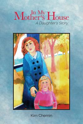 In My Mother's House: A Daughter's Story