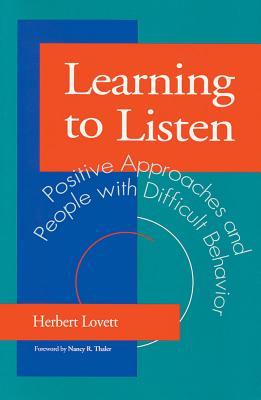 Learning to Listen: Positive Approaches and People with Difficult Behavior