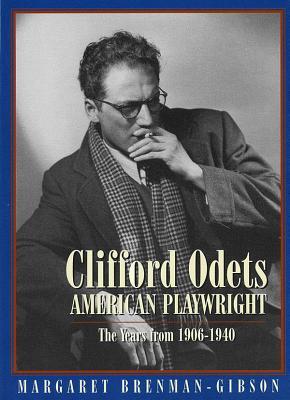 Clifford Odets: American Playwright: The Years from 1906 to 1940