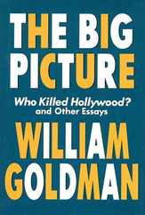 The Big Picture: Who Killed Hollywood? and Other Essays Subscription