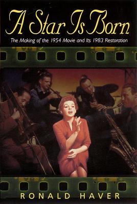 A Star Is Born: The Making of the 1954 Movie and Its 1983 Restoration