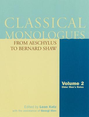 Classical Monologues: Older Men: From Aeschylus to Bernard Shaw