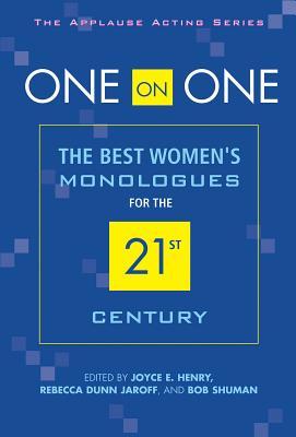 One on One: The Best Women's Monologues for the 21st Century