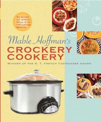 Mable Hoffman's Crockery Cookery, Revised Edition: A Cookbook