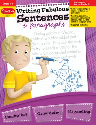 Writing Fabulous Sentences & Paragraphs, Grade 4 - 6 Teacher Resource