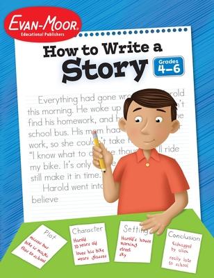 How to Write a Story, Grades 4-6