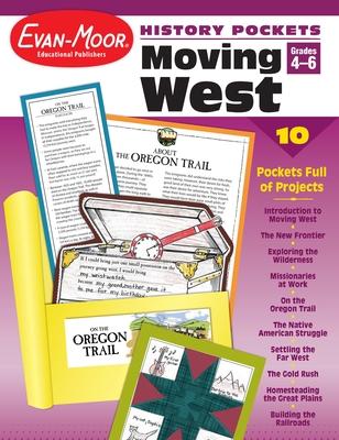 History Pockets: Moving West, Grade 4 - 6 Teacher Resource