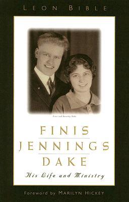 Finis Jennings Dake: His Life and Ministry