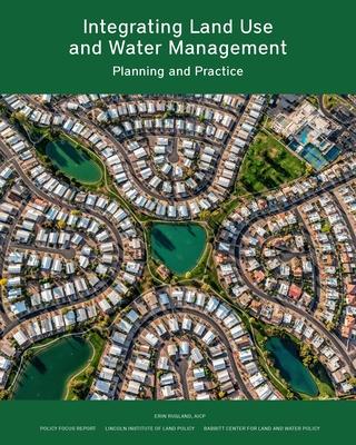 Integrating Land Use and Water Management: Planning and Practice