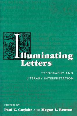 Illuminating Letters: Typography and Literary Interpretation