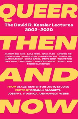 Queer Then and Now: The David R. Kessler Lectures, 2002-2020