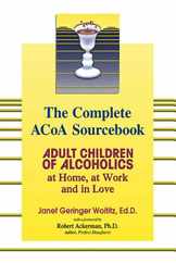 The Complete ACOA Sourcebook: Adult Children of Alcoholics at Home, at Work and in Love Subscription