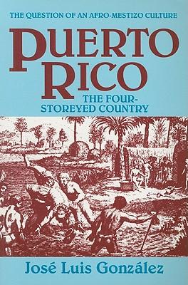 Puerto Rico: The Four-Storeyed Country and Other Essays