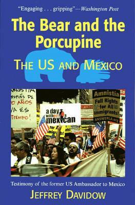 The Bear and the Porcupine: The U.S. and Mexico