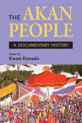 The Akan People: A Documentary History. Edited by Kwasi Konadu