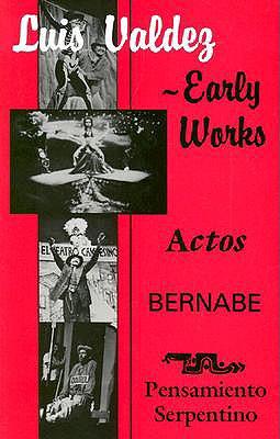 Early Works: Actos, Bernabe & Pensamiento Serpentino