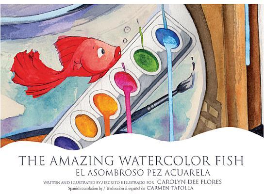 The Amazing Watercolor Fish/El Asombroso Pez Acuarela