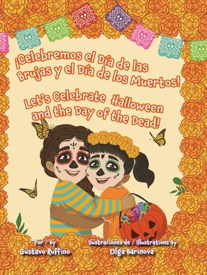 Celebremos El Da de Las Brujas Y El Da de Los Muertos! / Let's Celebrate Halloween and the Day of the Dead!