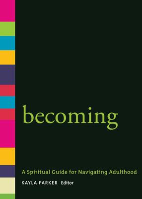 Becoming: A Spiritual Guide for Navigating Adulthood