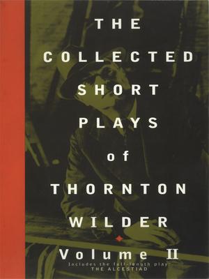 The Collected Short Plays of Thornton Wilder, Volume II Subscription