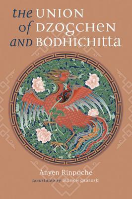 Union of Dzogchen and Bodhichitta: A Guide to the Attainment of Wisdom