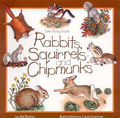 Rabbits, Squirrels and Chipmunks: Take-Along Guide