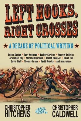 Left Hooks, Right Crosses: Highlights from a Decade of Political Brawling