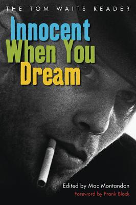 Innocent When You Dream: The Tom Waits Reader