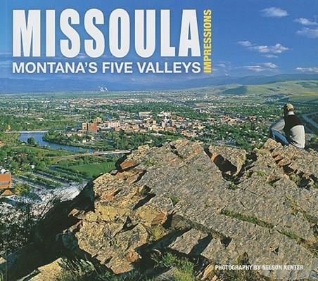 Missoula Impressions: Montana's Five Valleys