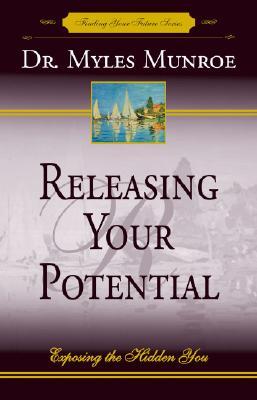 Releasing Your Potential: Exposing the Hidden You