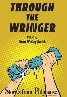 Through the Wringer: Stories from Pulphouse Fiction