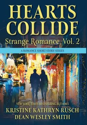 Hearts Collide, Vol. 2: A Strange Romance Short Story Series