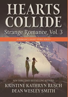 Hearts Collide, Vol. 3: A Strange Romance Short Story Series