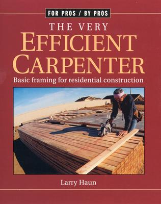 The Very Efficient Carpenter: Basic Framing for Residential Construction Subscription