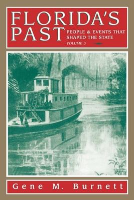 Florida's Past, Vol 3: People and Events That Shaped the State