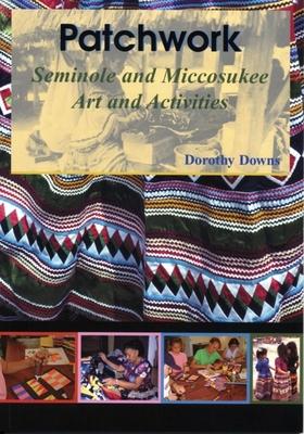 Patchwork: Seminole and Miccosukee Art and Activities