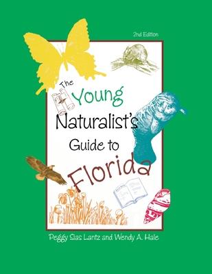 The Young Naturalist's Guide to Florida, Second Edition