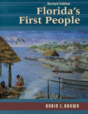 Florida's First People: 12,000 Years of Human History