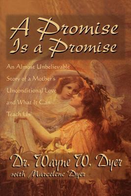 A Promise Is A Promise: An Almost Unbelievable Story of a Mother's Unconditional Love